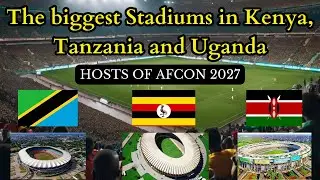 The Biggest Stadiums in East Africa and Their Capacities | They will be Hosting AFCON 2027
