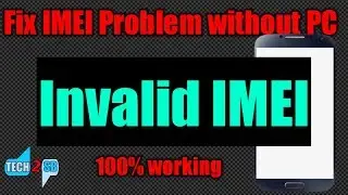 How to solved invalid IMEI problem without pc