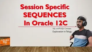 Session Sequences :: New Feature in Oracle12c :: SEQUENCES in SQL :: SQL Tutorials in Telugu
