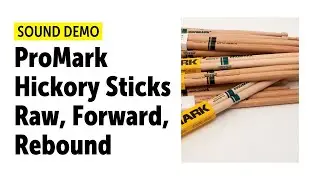 Pro Mark | Hickory Sticks | Raw, Rebound & Forward | Sound Demo (no talking)