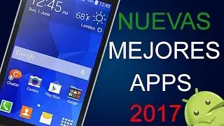 TOP 5 MEJORES APLICACIONES PARA ANDROID 2017