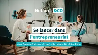 Quelles sont les clés du succès entrepreneurial ? - Podcast Notaires&CO