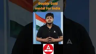 विपरीत परिष्टिथियों में रचा इतिहास #DoubleGoldForIndia #pcsadda247