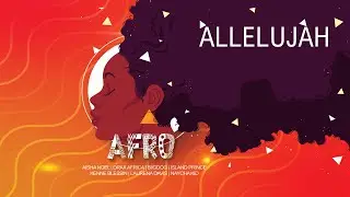 Aisha Noel | Allelujah (AFRO Produced by Smilus 2023)