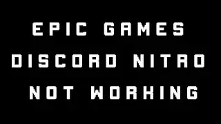 Epic Games Discord Nitro Not Working