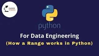 Python for Beginners | 11. How a Range works in Python | Data Engineering