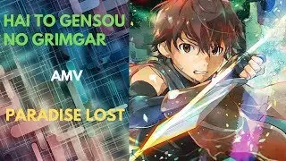 Hai to Gensou no Grimgar: Paradise Lost [AMV]