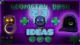 Geometry Dash 2.3 Speculation!