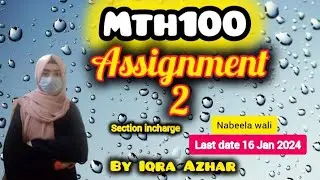 Mth100 Assignmet 2 Solution 2024||Nabeela Wali||