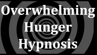 Overwhelming Hunger Hypnosis