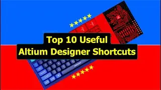 Top 10 Useful Altium Designer Shortcuts