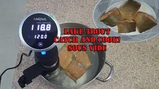 Catch and Cook Lake Trout from Round Valley Reservoir - Sous Vide Trout