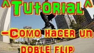 SkateTutorial #9 Como hacer un Doble flip