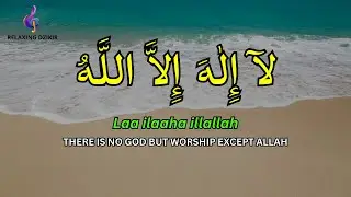 LAILAHAILLALLAH: Stress Relief and Relaxation Dzikir Peaceful Dzikir