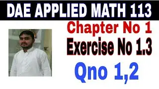 DAE math 113 1st year || applied mathematics 113 ||chapter no 1|| Exercise no 1.3||question no 1,2