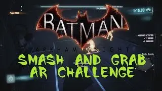 Batman Arkham Knight [Smash and Grab] Predator AR Challenge Walkthrough