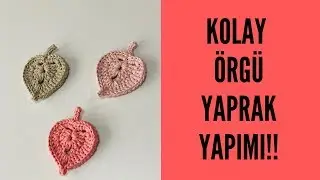 Pamuk Makrome İpi İle Tığ İşi Örgü Yaprak Yapımı!