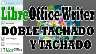 LibreOffice Writer: Tachado Doble, Tachado y sus Opciones.