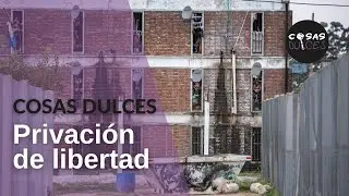 Cosas Dulces #20 - Una experiencia de reclusión en las cárceles uruguayas