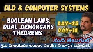 BASIC LAWS OF BOOLEAN ALGEBRA| DUALITY | DEMORGANS| LAWS| MINIMIZATION| DAY-25(DLD) | DAY-18(CS-1)