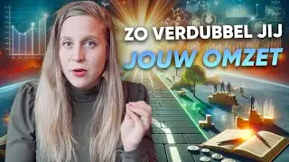 Je Omzet Verdubbelen? Heb Deze 9 Dingen Scherp!