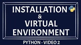 Creating Virtualenv For Python | Python Installation Steps