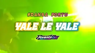 DANSA PORTU || YALE LE YALE || JOVANTO LXR REMIX