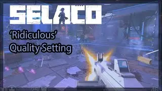 Selaco - 'Ridiculous' Particle Effects setting