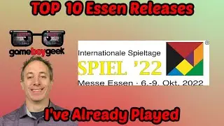 Top 10 Games Releasing at Essen Spiel 2022 That I've Already Played