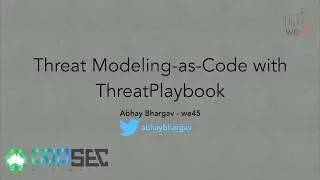 Threat Modeling-as-Code & Automation for DevSecOps wins by Abhay Bhargav