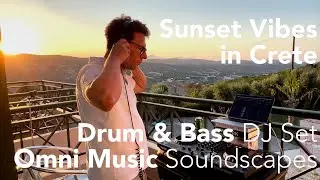 Crete Balcony Sessions: Atmospheric Drum & Bass DJ Set ft. Omni Music