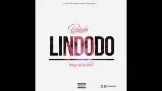 Boboh - Lindodo (Prod. by Mike Millz)