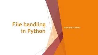 File Handling in Python | Python Programming Lesson 17  | Undergrad Academy