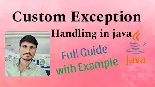 15. Custom Exception Handling in Java Explained with Examples | Tutorial for Beginners | Java8