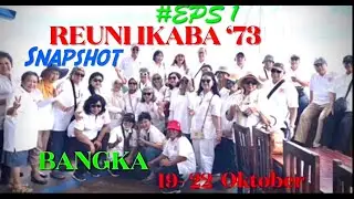 Snapshot Reuni Ikaba ‘73 - Bangka 19-22 Oktober 2023