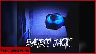 Eyeless Jack Gameplay(no commentary)