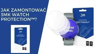 Jak nakleić folie 3mk Watch Protection™? Instrukcja elastyczna folia na smartwatch, zegarek