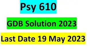 Psy610 GDB Solution 2023 / Psy610 Correct Gdb Solution 2023 / Psy610 GDB No. 1 Solution 2023