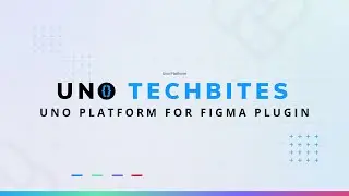 Uno Platform for Figma Plugin - Get Started | Uno Tech Bites