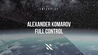 Alexander Komarov - Full Control
