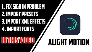 How to Import Shake Effect Presets/XML Effects/Fonts in Alight Motion App