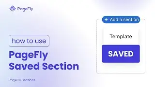 How to use PageFly Saved Section | #1 Shopify Page Builder