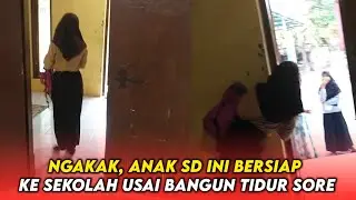 Dikira Bangun Pagi, Anak SD Ini Bersiap ke Sekolah Usai Bangun Tidur Sore