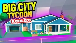 ПОСТРОИЛ СВОЙ ДОМ за 5 МИНУТ! ОТКРЫЛ СВОЙ ПЕРВЫЙ БИЗНЕС! ROBLOX Big City Tycoon #1