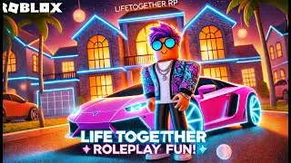 🎮 CHILLING IN LifeTogether 🏠 RP ROBLOX! 🏡🚗