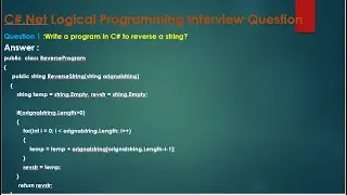 Question 1 :Write a program in C# to reverse a string?