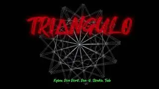 TRIANGULO - Kylem, Don Dor$, Den-G, Slowkie, Tade (Official Visualizer)