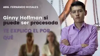 GINNY HOFFMAN SÍ SERÁ PROCESADA - YA FUE DENUNCIADA POR ABOGADOS DE HÉCTOR PARRA