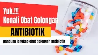 ANTIBIOTIK DAN PENJELASANNYA