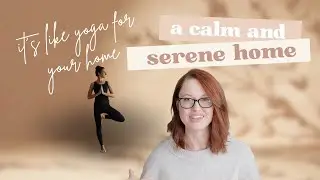 12 Ways to a Calm Home Using The Principles of Yoga - It's like yoga for your home